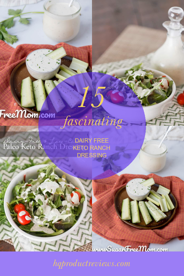 15 Fascinating Dairy Free Keto Ranch Dressing Best Product Reviews